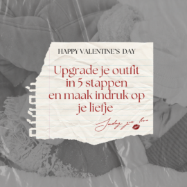 Upgrade je outfit in 5 5tappen en maak indruk op je liefje