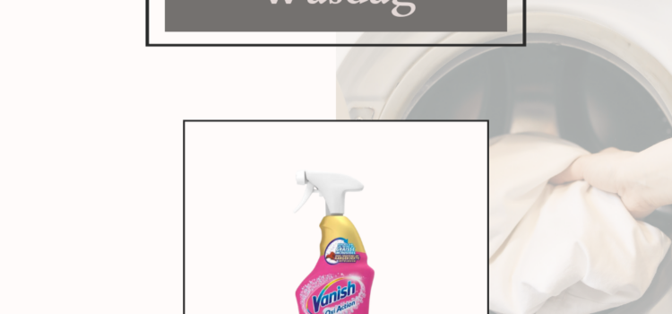 De magie van Vanish Vlekkenspray – Mijn nieuwe must-have voor schone kleding