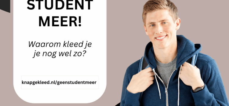 Je bent geen student meer. Waarom kleed je je nog wel zo?